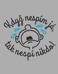 Vtipné bodýčko Keď nespím ja, nespí nikto