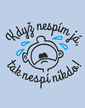 Vtipné bodýčko Keď nespím ja, nespí nikto