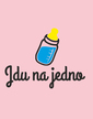 Bodýčko s potlačou Idem na jedno