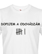 Pánske tričko s potlačou Dopijem a odchádzam