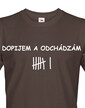 Pánske tričko s potlačou Dopijem a odchádzam