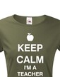 Tričko pro učitelky Keep calm I'm teacher