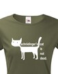 Dámské tričko Schrodinger´s cat is not dead