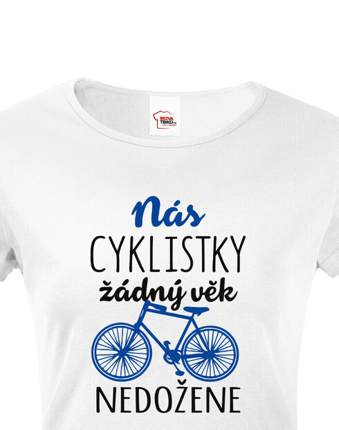 Dámske tričko Nás cyklistky žiadny vek nedobehne