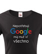 Dámske tričko Nepotrebujem Google, môj muž vie všetko