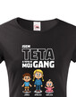 Tričko Som teta a toto je moj gang