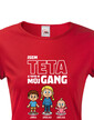 Tričko Som teta a toto je moj gang
