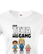 Tričko Som teta a toto je moj gang