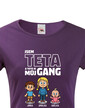 Tričko Som teta a toto je moj gang