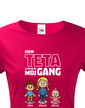 Tričko Som teta a toto je moj gang