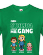 Tričko Som strýko a toto je moj gang