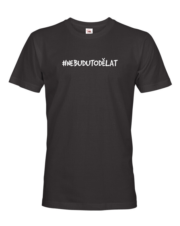 Pánske tričko NebuduToDělat