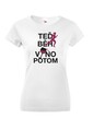 Dámské tričko - Teraz beh víno potom