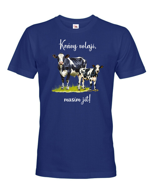 Pánske tričko Krávy volajú, musím ísť