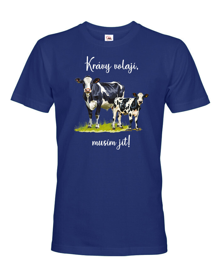 Pánske tričko Krávy volajú, musím ísť