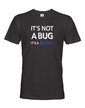 Pánské tričko - It´s not bug, it´s a feature