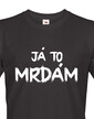 Pánské tričko Ja to mrdám