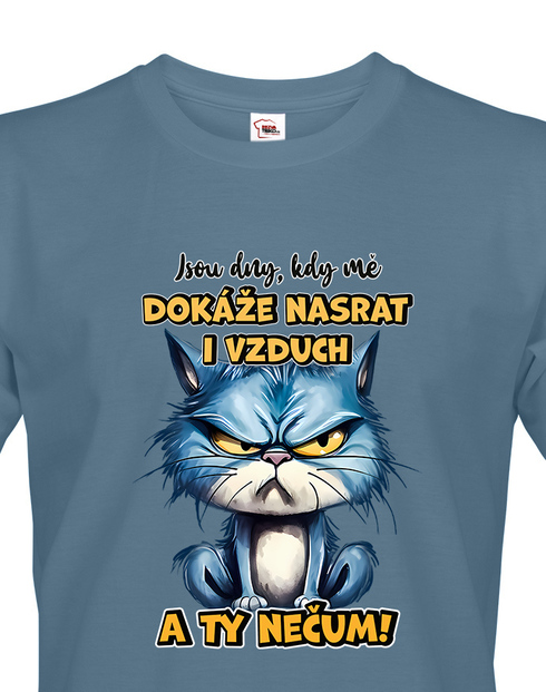 Panské tričko Kočka - Sú dni, keď ma vzduch dokáže vytočiť a ty nepozeraj