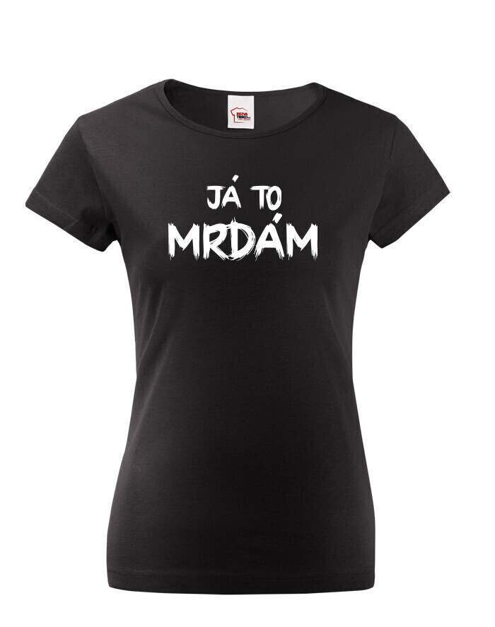 Dámské tričko Ja to mrdám